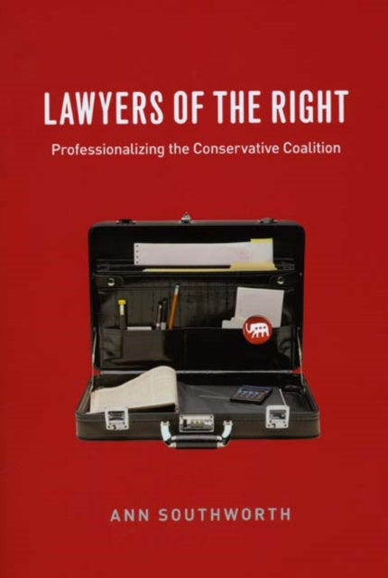 Lawyers of the Right  Professionalizing the