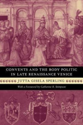 Convents  the Body Politic in Late Renaissance