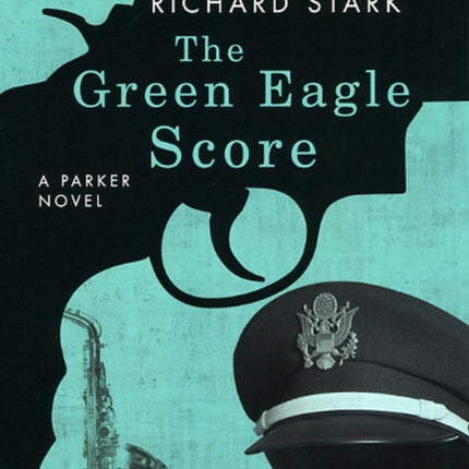 The Green Eagle Score: A Parker Novel