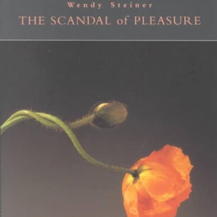 The Scandal of Pleasure: Art in an Age of Fundamentalism