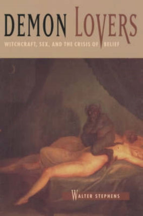 Demon Lovers: Witchcraft, Sex, and the Crisis of Belief