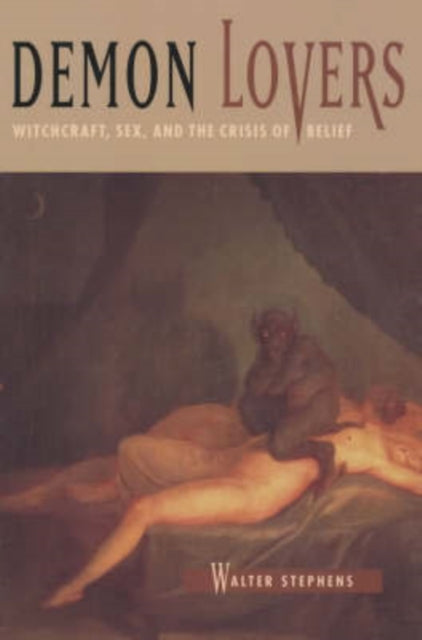 Demon Lovers: Witchcraft, Sex, and the Crisis of Belief