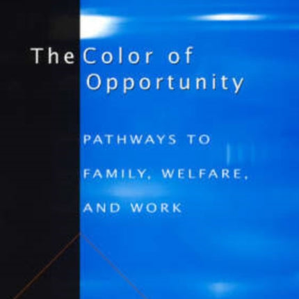 The Color of Opportunity  Pathways to Family