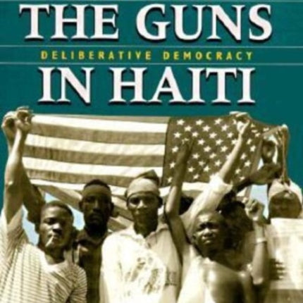 Silencing the Guns in Haiti  The Promise of
