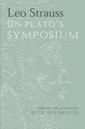 Leo Strauss on Platos Symposium