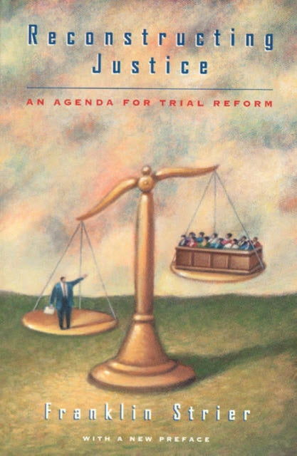 Reconstructing Justice: An Agenda for Trial Reform