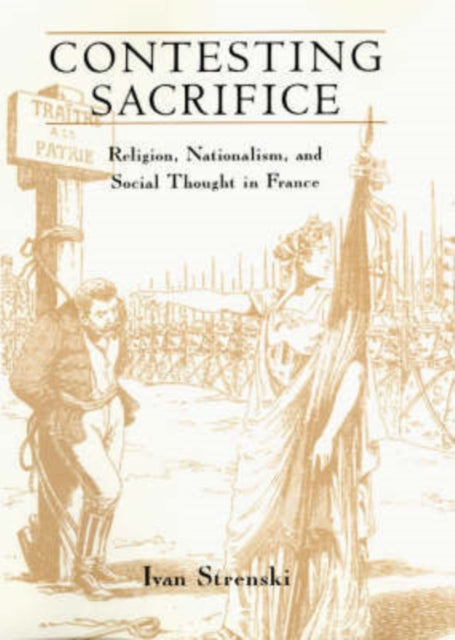 Contesting Sacrifice: Religion, Nationalism, and Social Thought in France