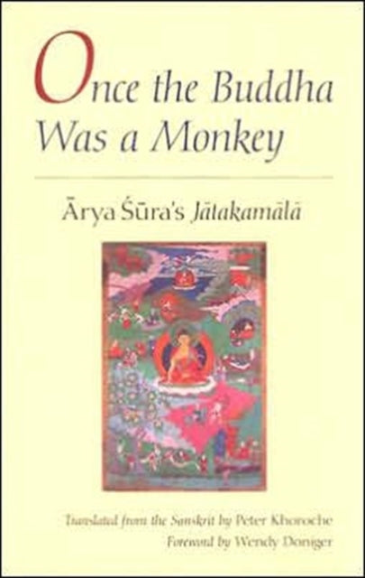 Once the Buddha Was a Monkey: Arya Sura's "Jatakamala"