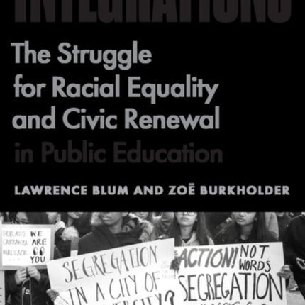 Integrations: The Struggle for Racial Equality and Civic Renewal in Public Education