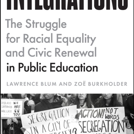 Integrations: The Struggle for Racial Equality and Civic Renewal in Public Education