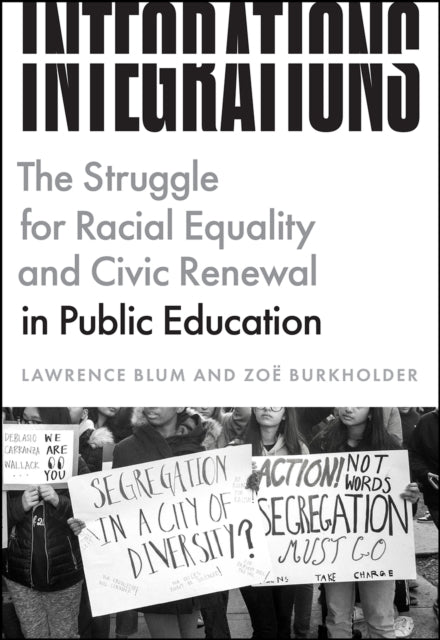 Integrations: The Struggle for Racial Equality and Civic Renewal in Public Education