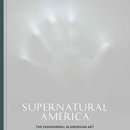 Supernatural America: The Paranormal in American Art