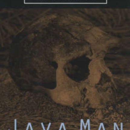 Java Man  How Two Geologists Changed Our