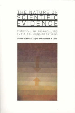 The Nature of Scientific Evidence: Statistical, Philosophical, and Empirical Considerations