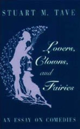 Lovers Clowns  Fairies An Essay on Comedies
