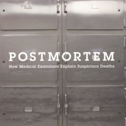 Postmortem  How Medical Examiners Explain