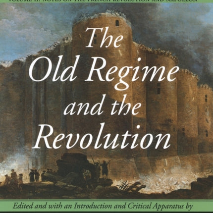 The Old Regime and the Revolution Volume II