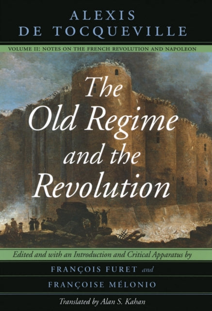 The Old Regime and the Revolution Volume II