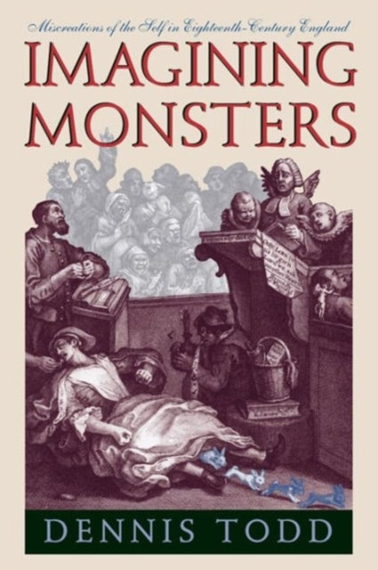 Imagining Monsters – Miscreations of the Self in Eighteenth–Century England