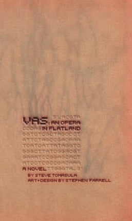 VAS: An Opera in Flatland: A Novel. By Steve Tomasula. Art and Design by Stephen Farrell.