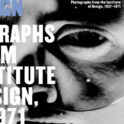 Taken by Design: Photographs from the Institute of Design, 1937-1971