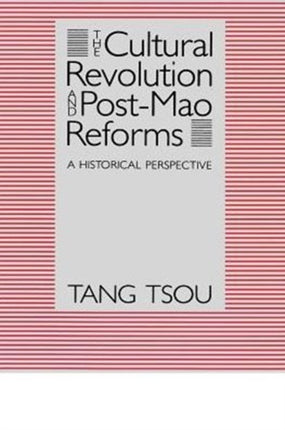 The Cultural Revolution and Post-Mao Reforms