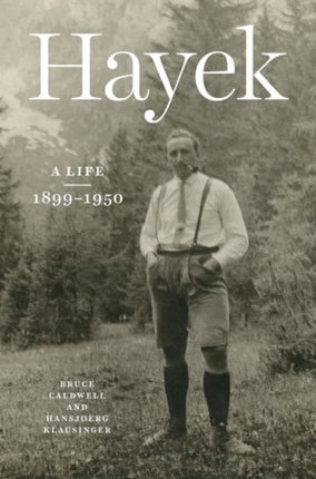 Hayek: A Life, 1899-1950