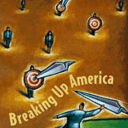 Breaking Up America  Advertisers  the New Media