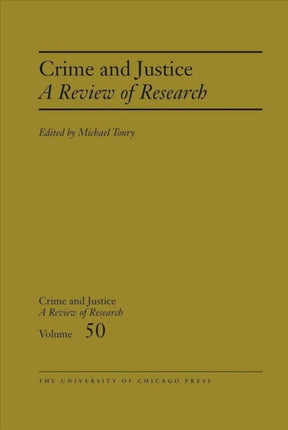 Crime and Justice, Volume 50: A Review of Research: Volume 50