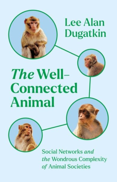 The WellConnected Animal  Social Networks and the Wondrous Complexity of Animal Societies