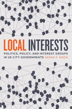 Local Interests: Politics, Policy, and Interest Groups in US City Governments