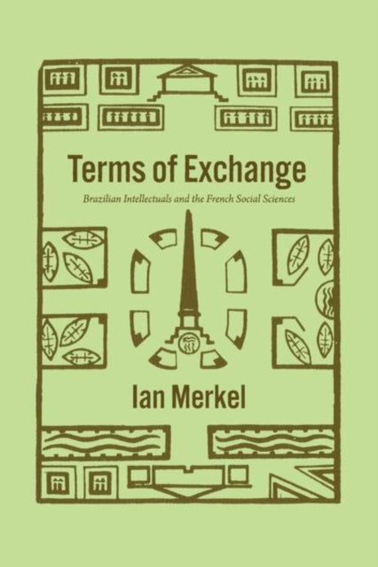 Terms of Exchange: Brazilian Intellectuals and the French Social Sciences