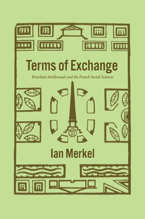 Terms of Exchange: Brazilian Intellectuals and the French Social Sciences