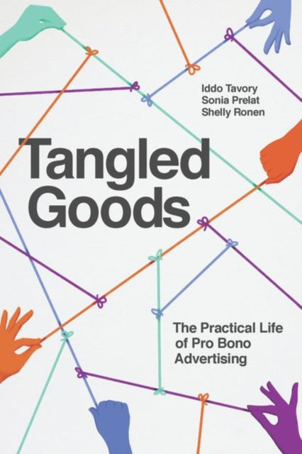 Tangled Goods: The Practical Life of Pro Bono Advertising