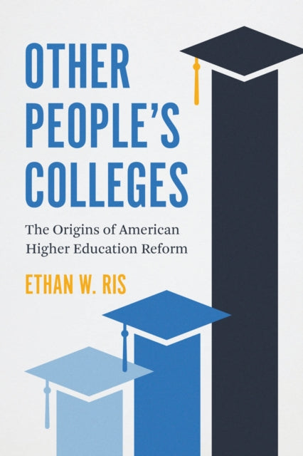 Other People's Colleges: The Origins of American Higher Education Reform