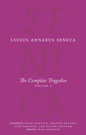 The Complete Tragedies, Volume 1: Medea, The Phoenician Women, Phaedra, The Trojan Women, Octavia