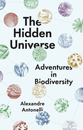 The Hidden Universe: Adventures in Biodiversity