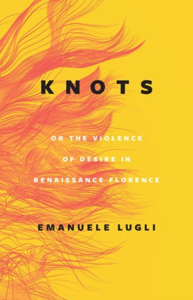 Knots or the Violence of Desire in Renaissance