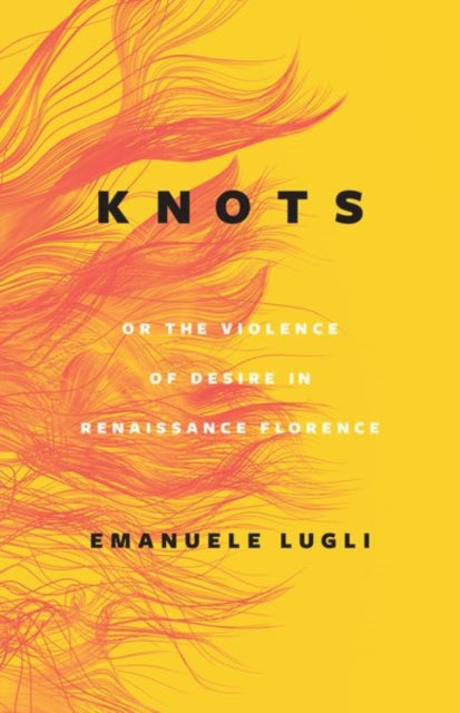 Knots or the Violence of Desire in Renaissance