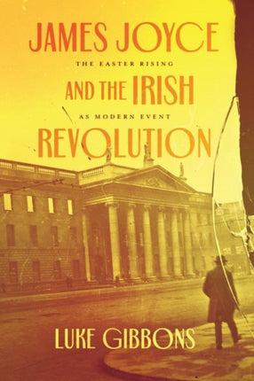 James Joyce and the Irish Revolution The Easter