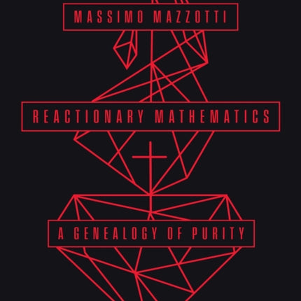 Reactionary Mathematics: A Genealogy of Purity