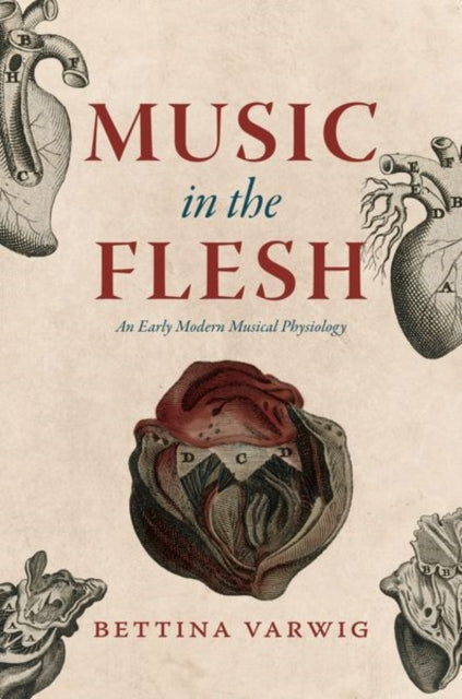 Music in the Flesh: An Early Modern Musical Physiology