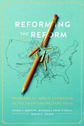 Reforming the Reform: Problems of Public Schooling in the American Welfare State