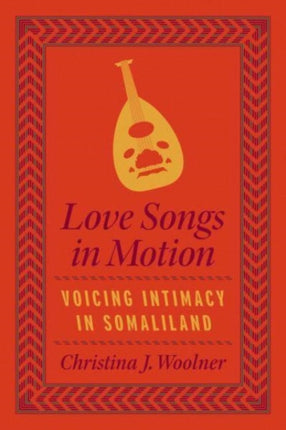 Love Songs in Motion: Voicing Intimacy in Somaliland