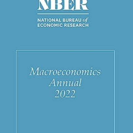 NBER Macroeconomics Annual, 2022: Volume 37: Volume 37