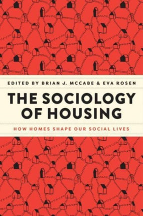 The Sociology of Housing: How Homes Shape Our Social Lives