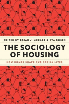 The Sociology of Housing: How Homes Shape Our Social Lives