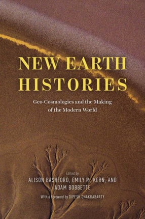 New Earth Histories: Geo-Cosmologies and the Making of the Modern World