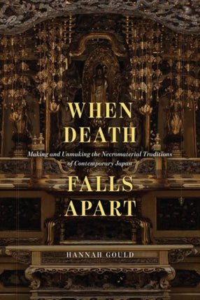 When Death Falls Apart: Making and Unmaking the Necromaterial Traditions of Contemporary Japan