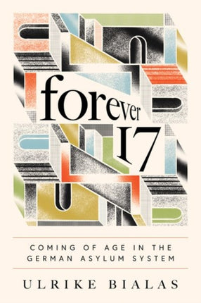 Forever 17: Coming of Age in the German Asylum System